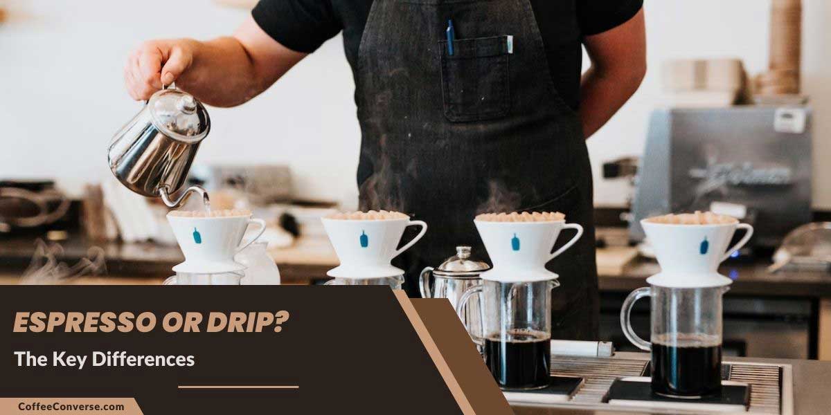 Espresso or Drip? The Important Difference Between Coffee Types