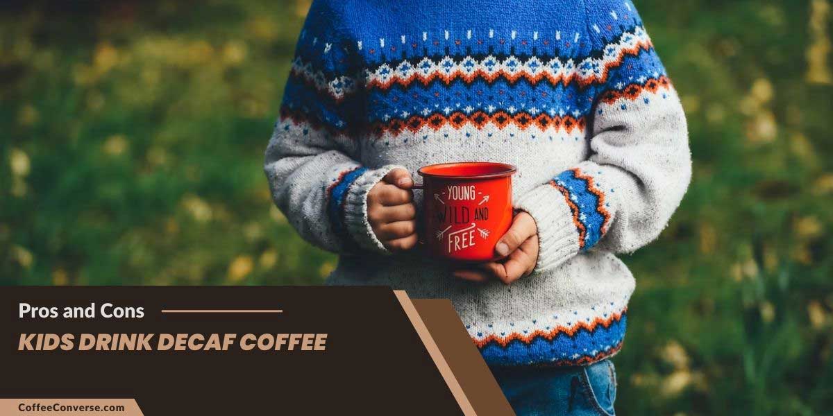 Can Kids Drink Decaf or Not? Is It Safe for Them to Enjoy Coffee
